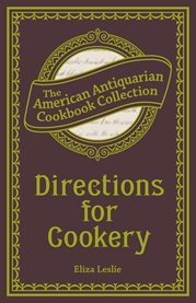 Directions for cookery : being a system of the art, in its various branches cover image