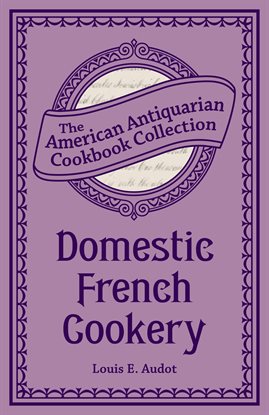 Cover image for Domestic French Cookery