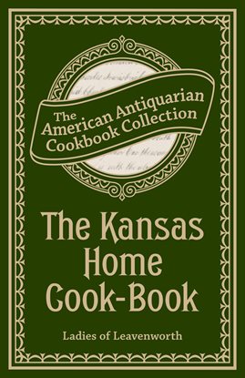 Cover image for The Kansas Home Cook-Book