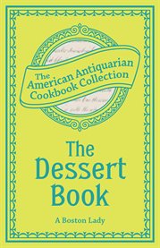 The dessert book : a complete manual from the best American and foreign authorities cover image
