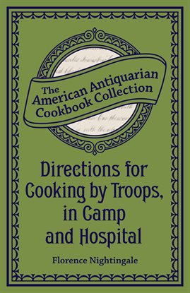 Cover image for Directions for Cooking by Troops, in Camp and Hospital