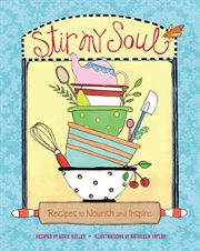 Stir my soul : recipes to nourish and inspire cover image