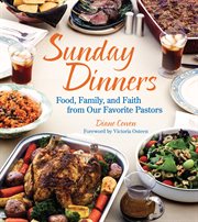 Sunday dinners : food, family and faith from our favorite pastors cover image