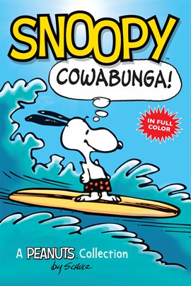 Cover image for Snoopy: Cowabunga!: A Peanuts Collection