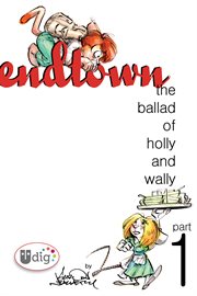 Endtown: the Ballad of Holly & Wally. Part 1 cover image