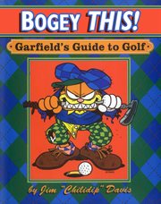 Bogey this! : Garfield's guide to golf cover image
