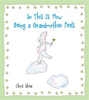So this is how being a grandmother feels cover image
