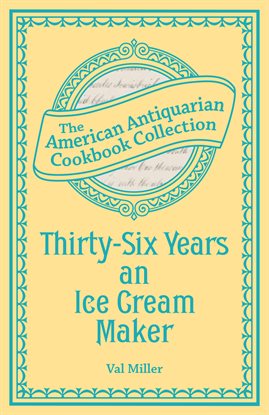Thirty-Six Years an Ice Cream Maker