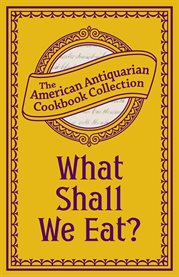 What shall we eat? : a manual for housekeepers cover image