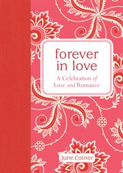 Forever in Love : a celebration of love and romance cover image