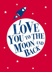I Love You to the Moon and Back cover image