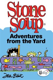 Stone soup : adventures from the yard cover image