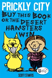 Prickly City: Buy This Book or the Desert Hamsters Win! cover image