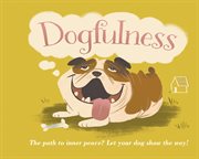 Dogfulness. The Path to Inner Peace cover image