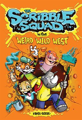 Cover image for The Scribble Squad in the Weird Wild West