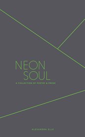 Neon soul : a collection of poetry and prose cover image