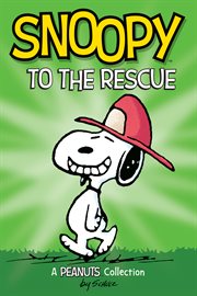 Snoopy to the rescue : a Peanuts collection cover image