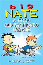 Big Nate : a good old-fashioned wedgie cover image