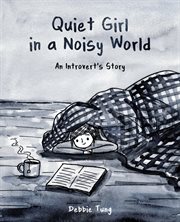 Quiet girl in a noisy world : an introvert's story cover image