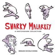 Sharky malarkey : a Sketchshark collection cover image