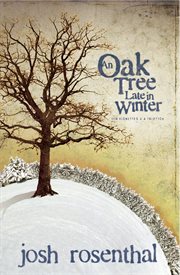An oak tree late in winter. Ten Vignettes and a Triptych cover image