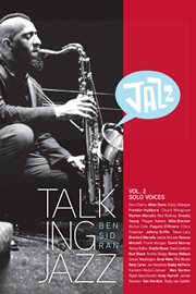 Talking jazz with ben sidran, volume 2. Solo Voices cover image