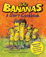 Bad bananas: a story cookbook for kids cover image