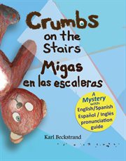 Crumbs on the stairs =: Migas en las escaleras cover image