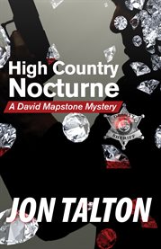 High country nocturne : a David Mapstone mystery cover image