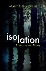Isolation : a Faye Longchamp mystery cover image