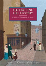 The notting hill mystery : a British library crime classic cover image