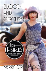 Blood and circuses : a Phryne Fisher mystery cover image