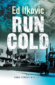Run Cold : an Edna Ferber mystery cover image