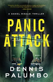 Panic attack : a Daniel Rinaldi thriller cover image