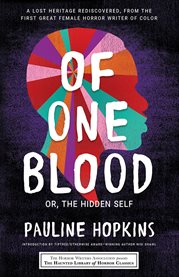 Of one blood : or, The hidden self cover image