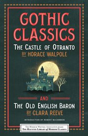 Gothic classics : The castle of Otranto and The old English baron cover image
