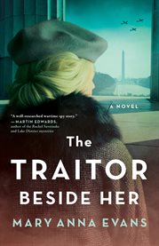The Traitor Beside Her : A WWII Mystery cover image