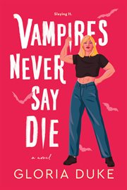 Vampires Never Say Die : Slaying It cover image