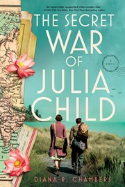 The secret war of Julia Child cover image