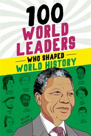 100 World Leaders Who Shaped World History : 100 cover image