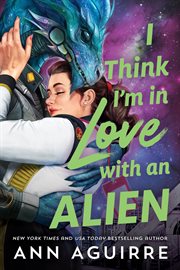 I Think I'm in Love With an Alien cover image