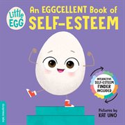 Little Egg: An Eggcellent Book of Self-Esteem cover image