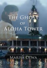 The ghost of aloha tower cover image