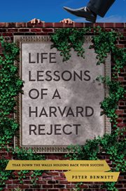 Life lessons of a harvard reject. Tear Down the Walls Holding Back Your Success cover image