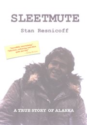 Sleetmute: [a true story of Alaska] cover image