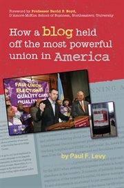 How a blog held off the most powerful union in america cover image