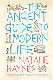 The ancient guide to modern life cover image