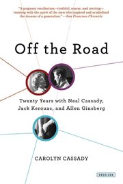 Off the road : twenty years with Neal Cassady, Jack Kerouac, and Allen Ginsberg cover image