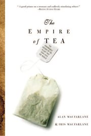 The empire of tea : the remarkable history of the plant that took over the world cover image