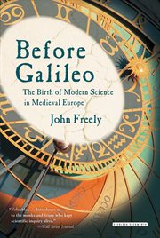Before Galileo : the birth of modern science in medieval Europe cover image